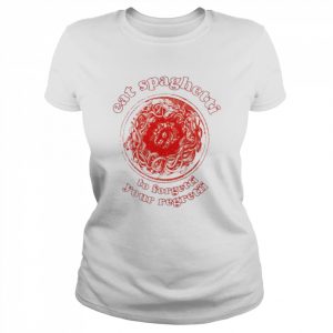 Eat spaghetti to forgetti your regretii unisex T- Classic Women's T-shirt