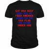 Eat usa beef drill usa oil feed america stand for the usa flag one nation under god  Classic Men's T-shirt