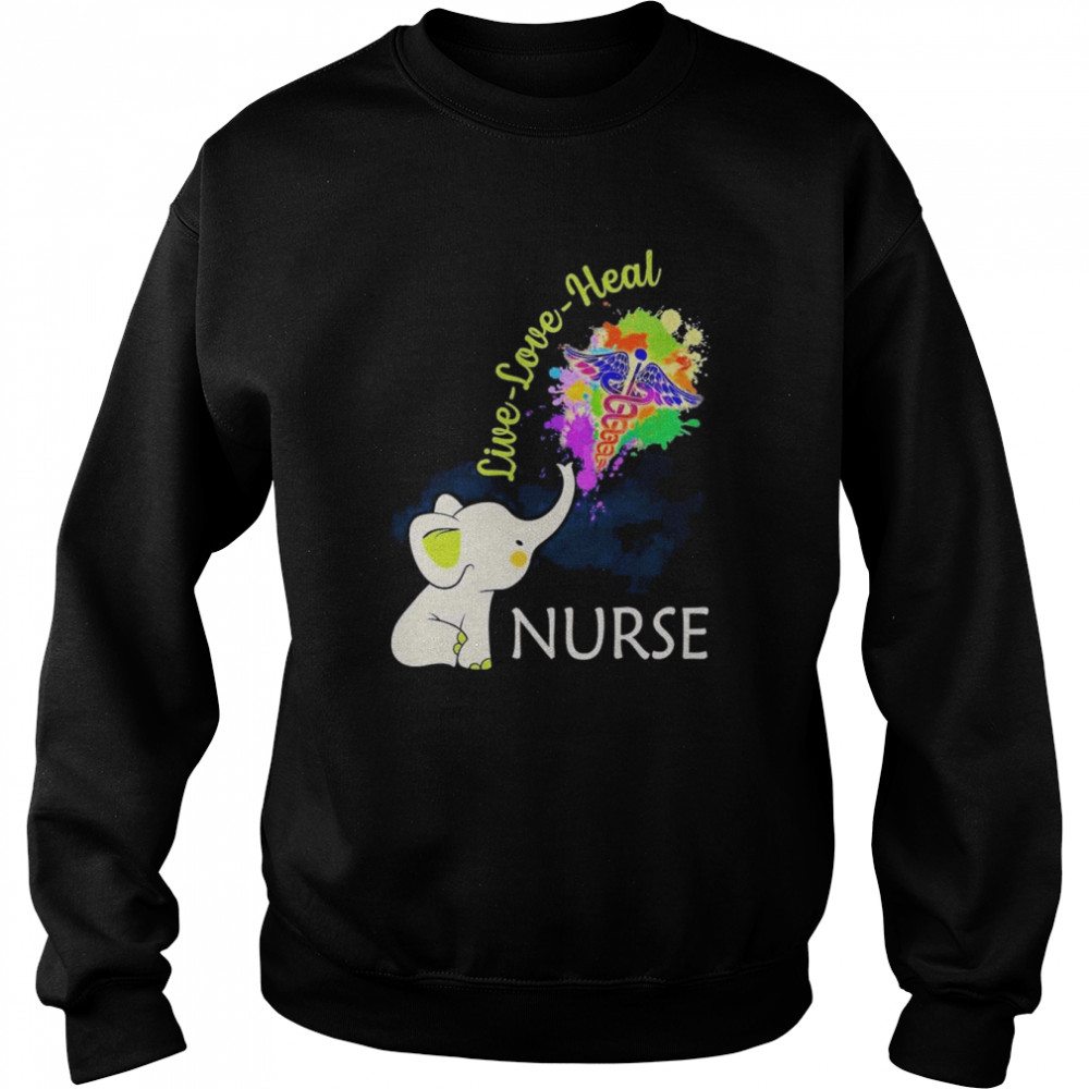 Elephant Nurse live love heal  Unisex Sweatshirt