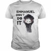 Emmanuel don’t do it viral emu  Classic Men's T-shirt