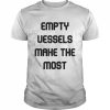 Empty Vessels Make The Most T- Classic Men's T-shirt