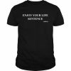 Enjoy Your Life Sentence America T-Shirt Classic Men's T-shirt