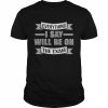 Everything I say will be on the exam  Classic Men's T-shirt