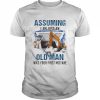 Excavator assuming I am just an old Man was your first mistake  Classic Men's T-shirt