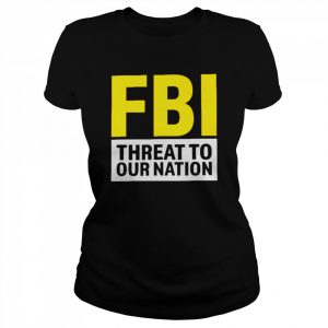 FBI threat to our nation  Classic Women's T-shirt