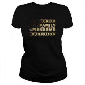 Faith Family Fireams and Hunting American flag  Classic Women's T-shirt