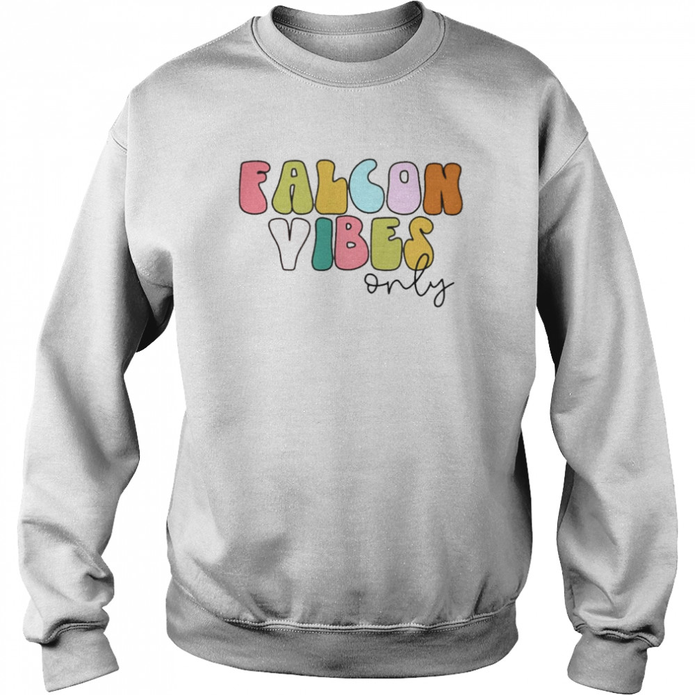 Falcon Vibes Only Shirt Unisex Sweatshirt