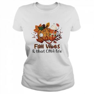 Fall Vibes And That CMA Life Shirt Classic Women's T-shirt