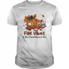 Fall Vibes And That Healthcare Worker Life Shirt Classic Men's T-shirt