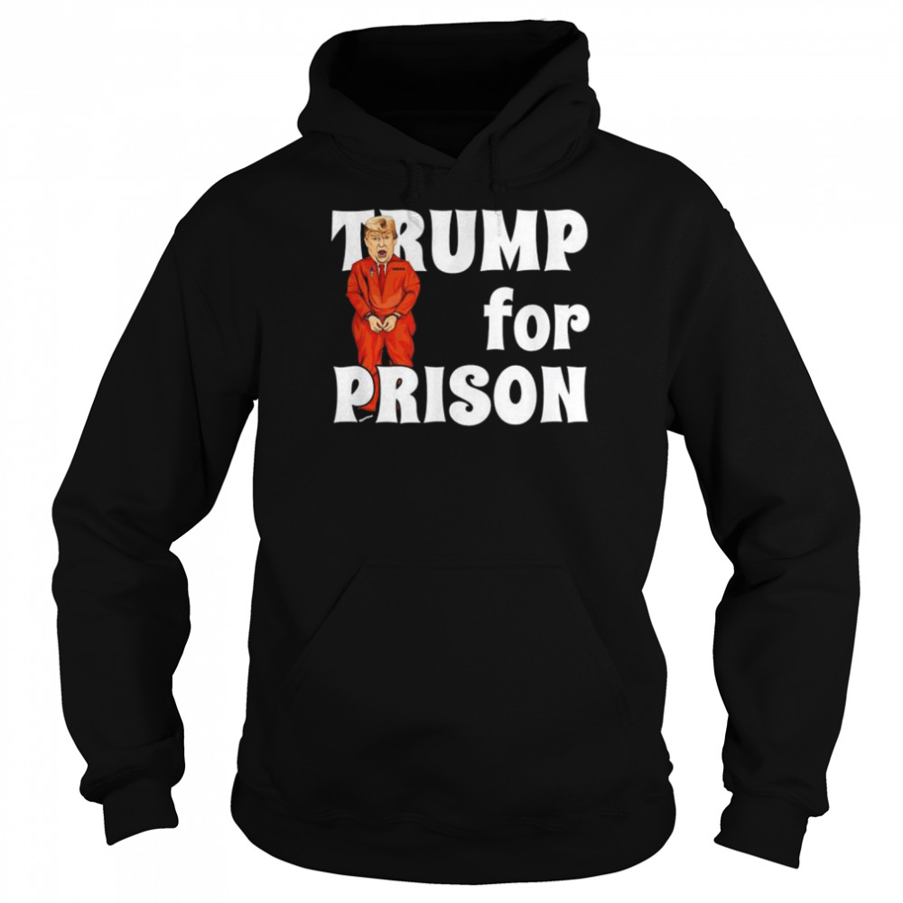 Fbi searches Trump’s house Trump for prison  Unisex Hoodie