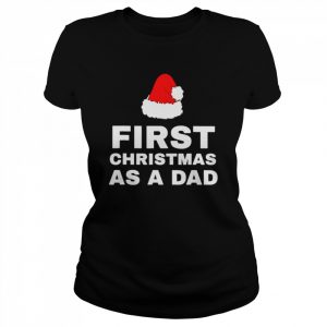 First Christmas As A Dad  Classic Women's T-shirt