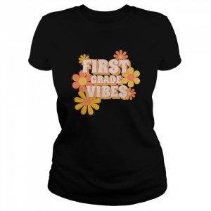 First Grade Vibes Flowers Shirt Classic Women's T-shirt