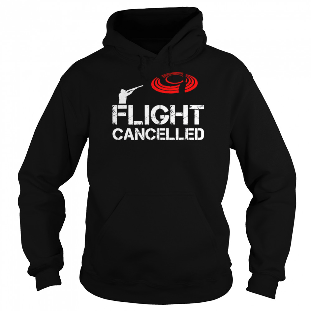 Flight cancelled skeet shooting  Unisex Hoodie