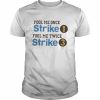 Fool me once strike 1 fool me twice strike 3  Classic Men's T-shirt