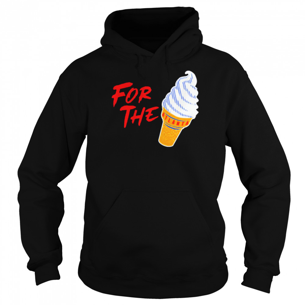 For The Ice Cream Atlanta Braves forthea  Unisex Hoodie