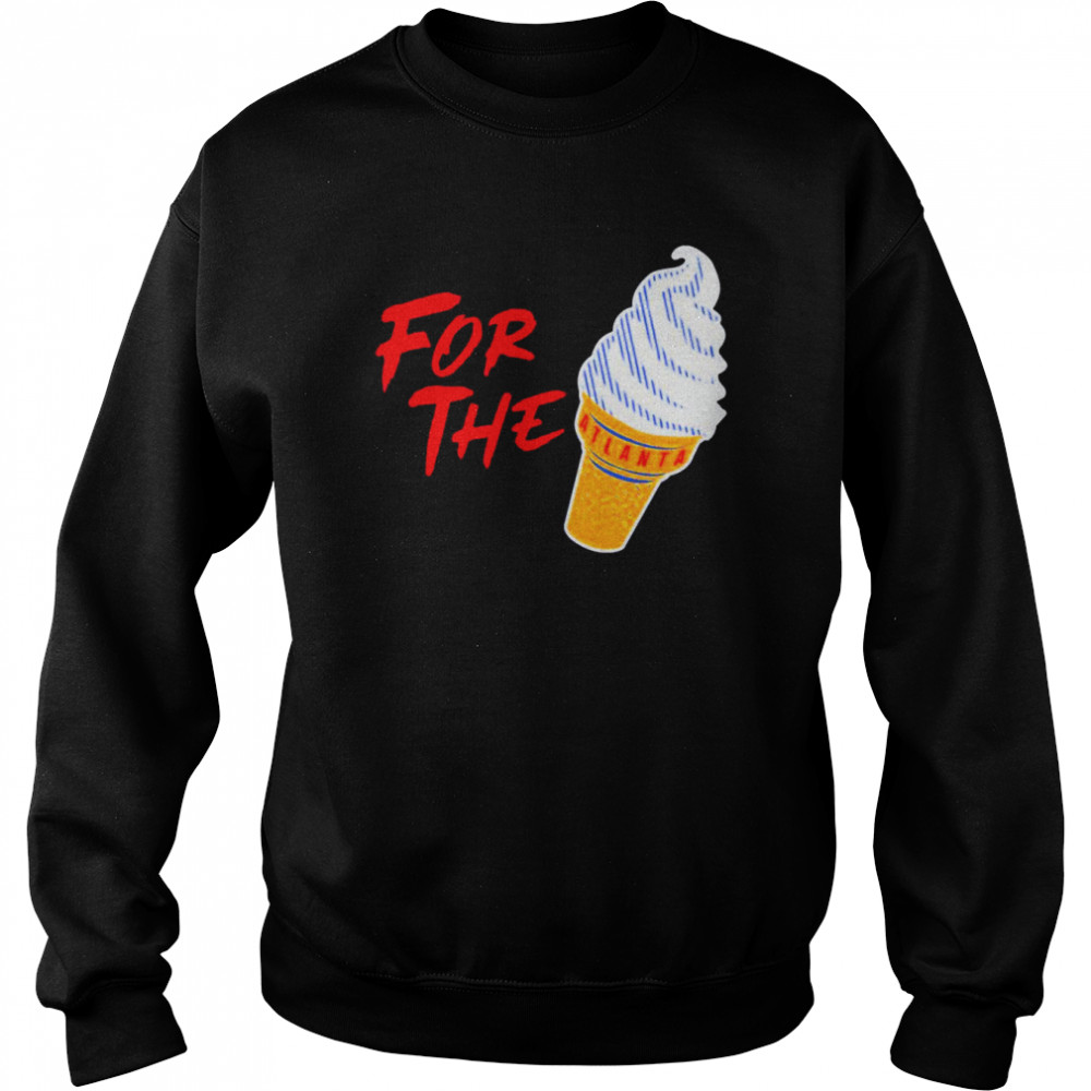 For The Ice Cream Atlanta Braves forthea  Unisex Sweatshirt