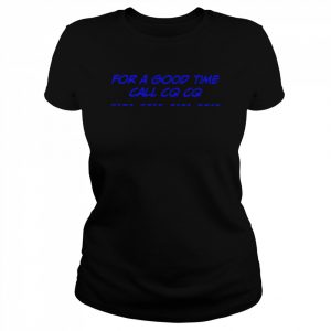 For a good time call cq Cq  Classic Women's T-shirt