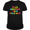 Fuck Around And Find Out Shirt Emeryexp Classic Shirt Classic Men's T-shirt