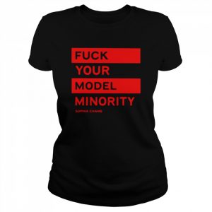 Fuck your model minority sophia chang  Classic Women's T-shirt