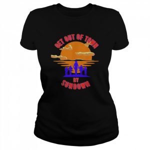 Get Out of Town Shirt Classic Women's T-shirt