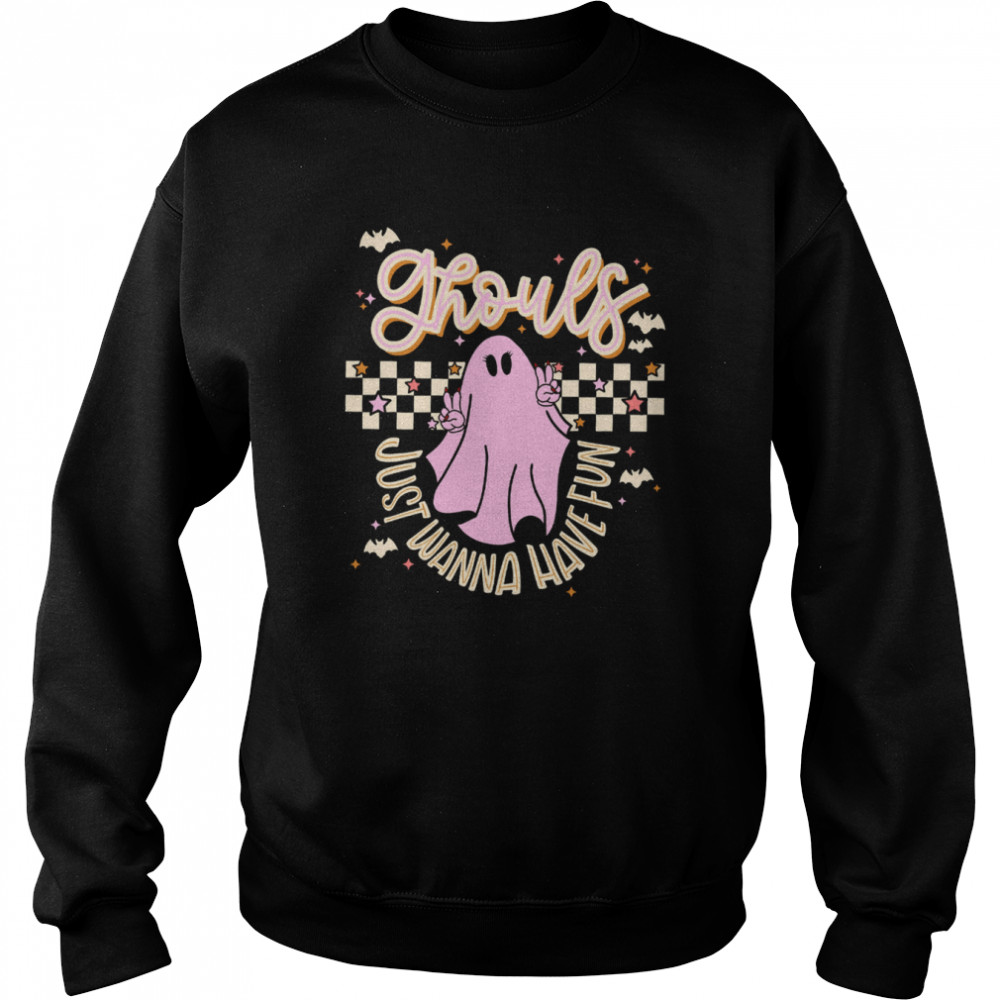 Ghouls Just Wanna Have Fun Ghost Halloween Fall  Unisex Sweatshirt