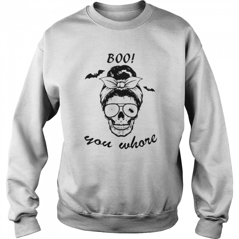 Girl Boo you whore Halloween Shirt Unisex Sweatshirt