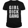 Girl Dick Gang T Shirt Classic Men's T-shirt