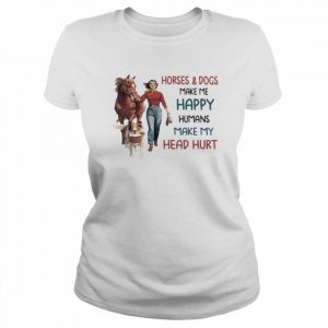 Girl Horses and Dogs make me happy humans make my head hurt 2022  Classic Women's T-shirt