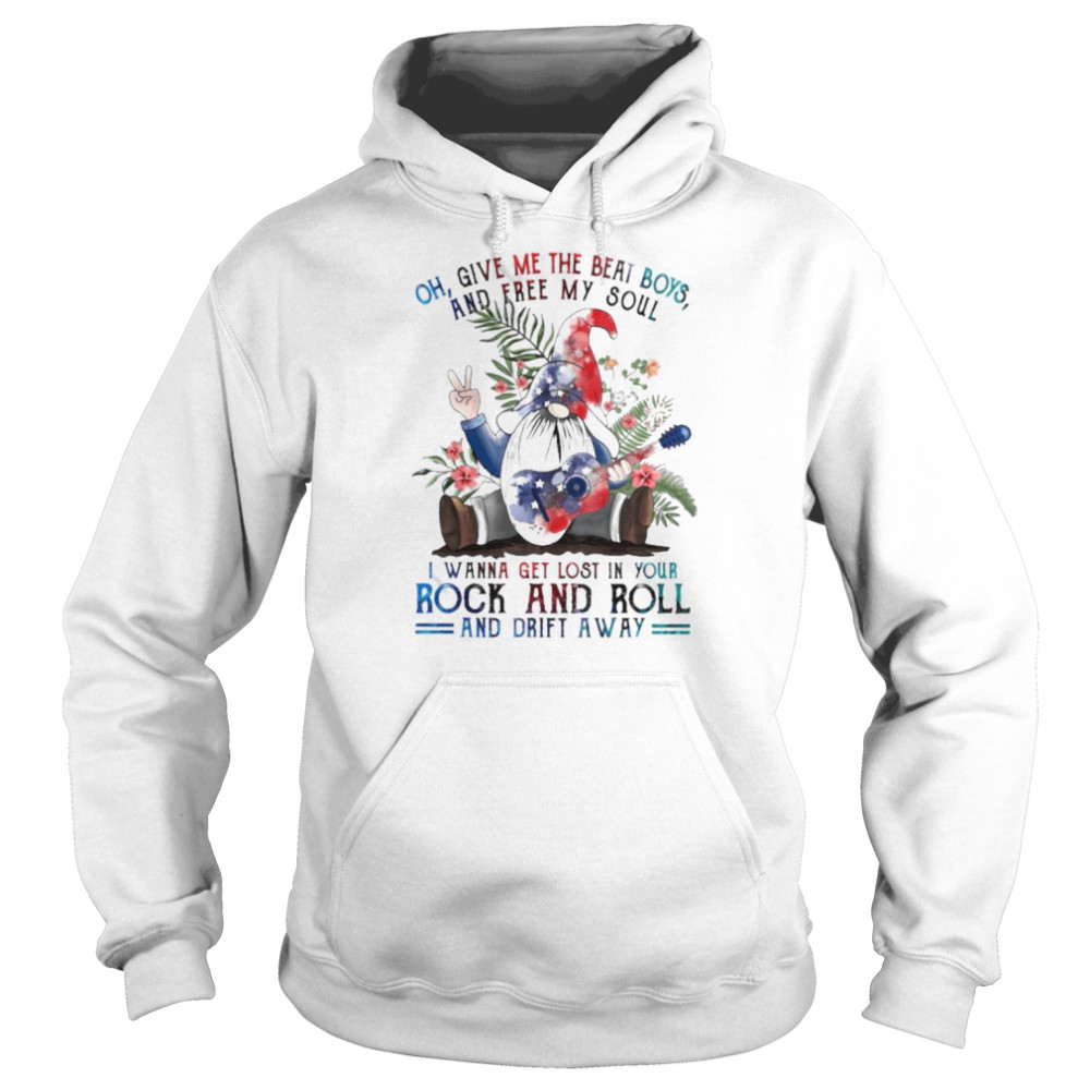 Gnome oh give me the beat Boys and free my soul I wanna get lost in your Rock and Roll and drift away  Unisex Hoodie