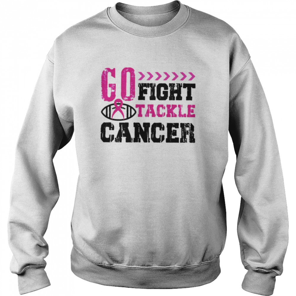 Go fight tackle cancer football breast cancer awareness  Unisex Sweatshirt