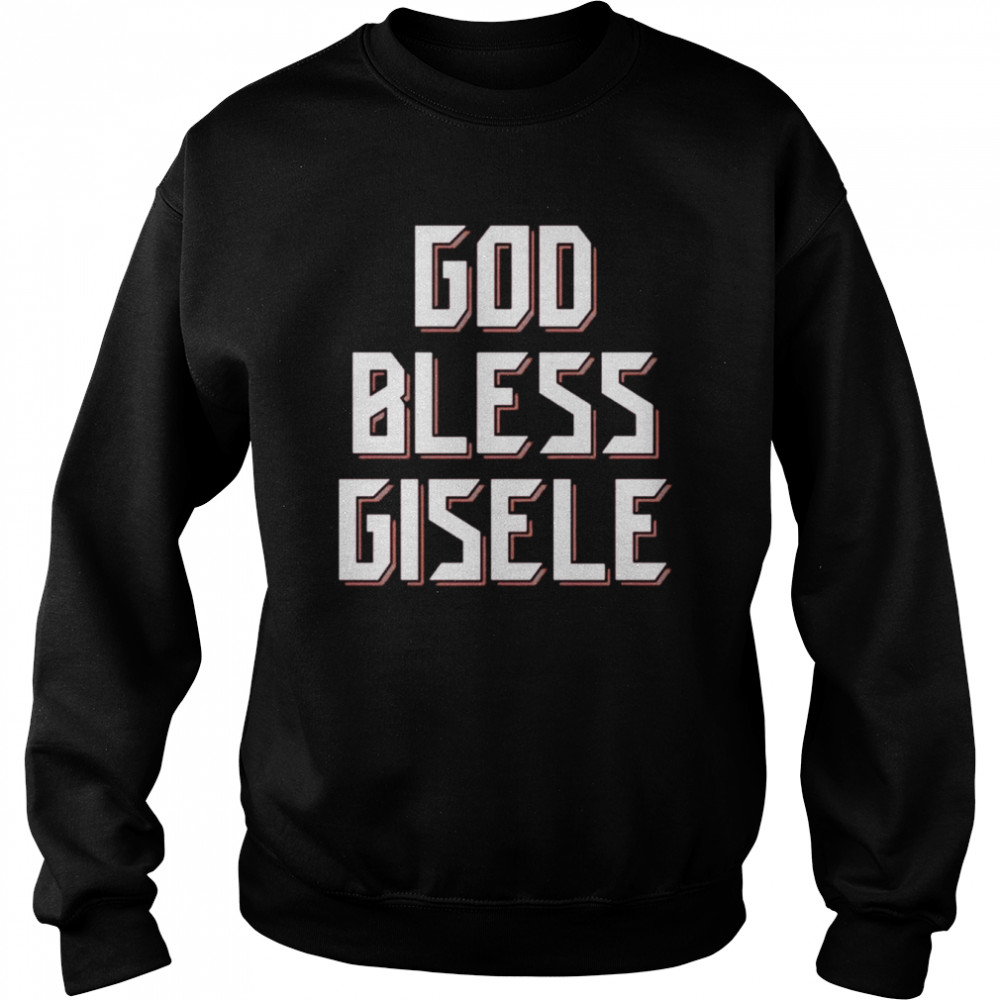 God Bless Gisele  Unisex Sweatshirt