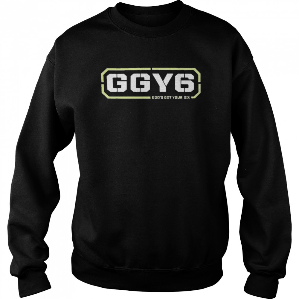 God’s Got Your Six Shirt Unisex Sweatshirt