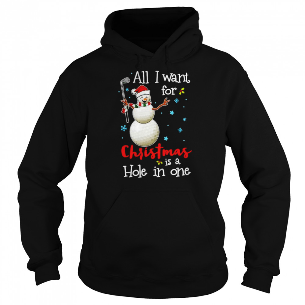 Golf all i want for christmas is a hole in one  Unisex Hoodie