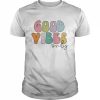 Good Vibes Only Shirt Classic Men's T-shirt