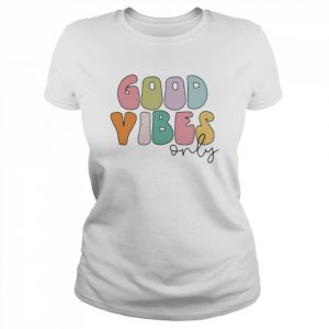 Good Vibes Only Shirt Classic Women's T-shirt