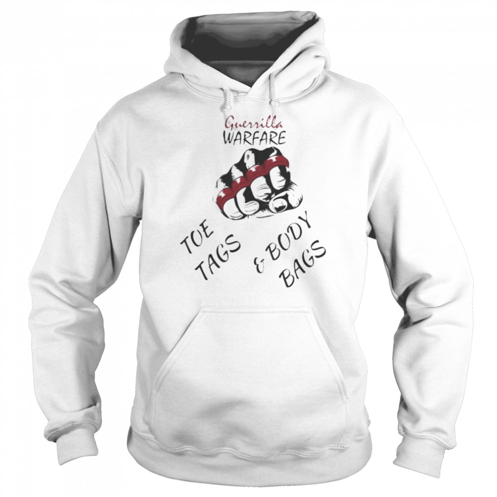 Guerrilla warfare toe tags and body bags  Unisex Hoodie