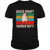 Guess what chicken butt vintage farmer animals farm  Classic Men's T-shirt