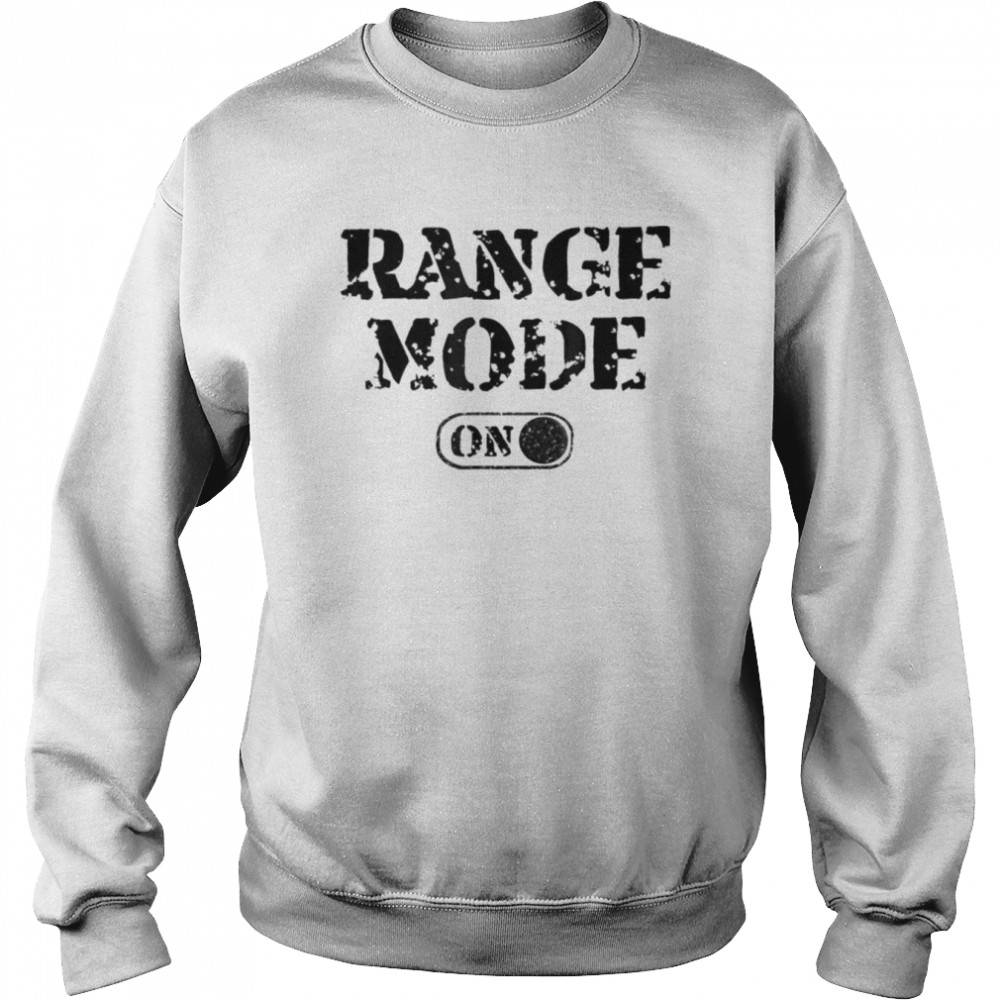 Gun Owner Range Mode On T-Shirt Unisex Sweatshirt