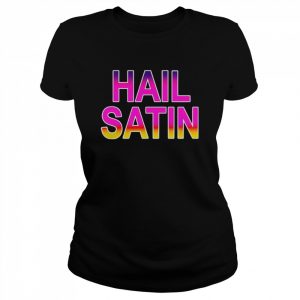 Hail satin  Classic Women's T-shirt