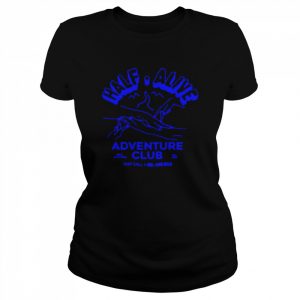 Half Alive Adventure Club  Classic Women's T-shirt