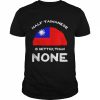 Half Taiwanese Is Better Than None Flag Of Taiwan T-Shirt Classic Men's T-shirt