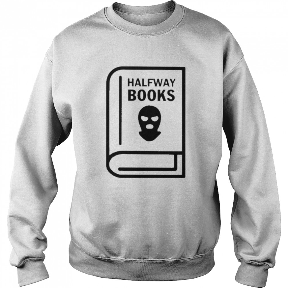 Halfway Books Shirt Unisex Sweatshirt