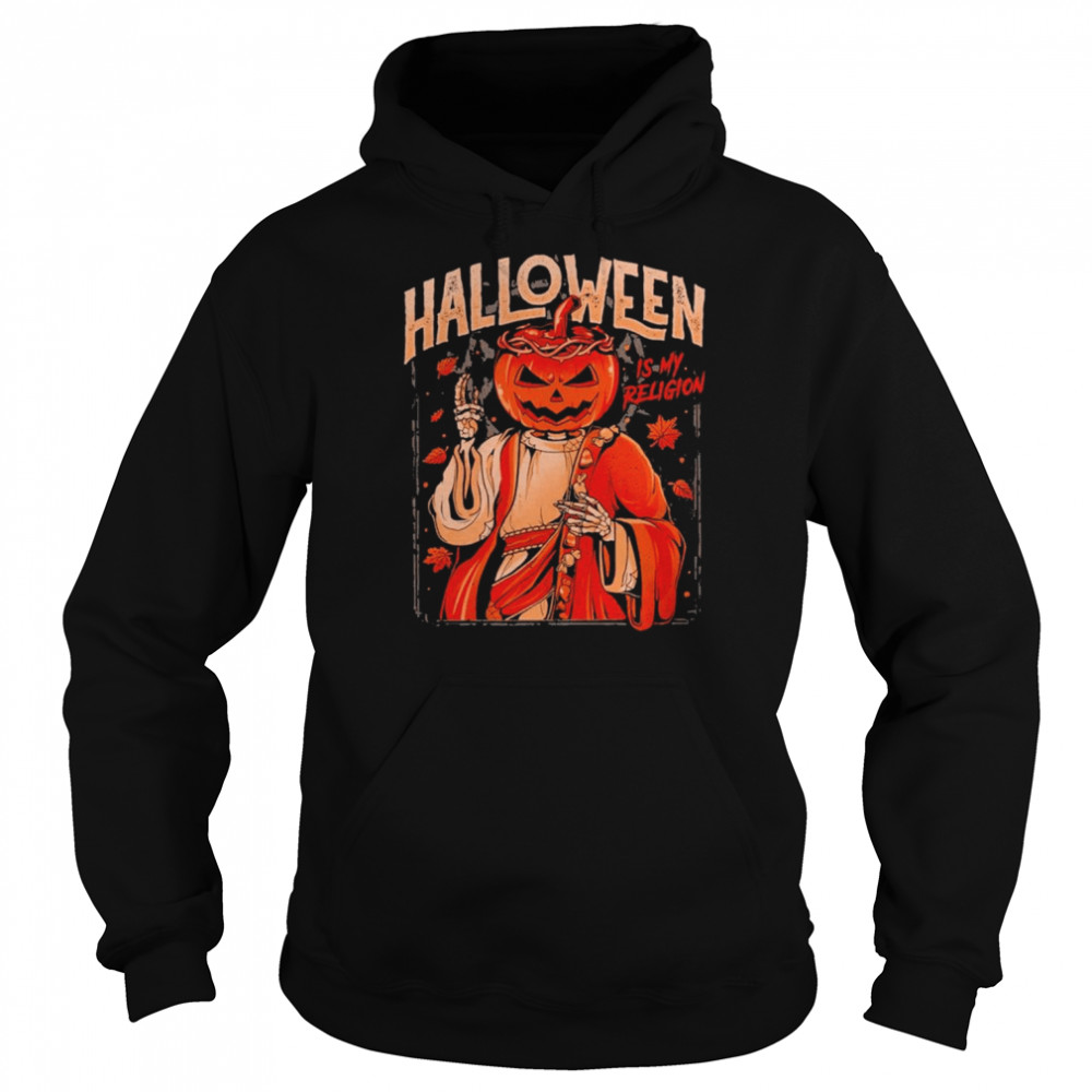 Halloween Is My Religion T-Shirt Unisex Hoodie