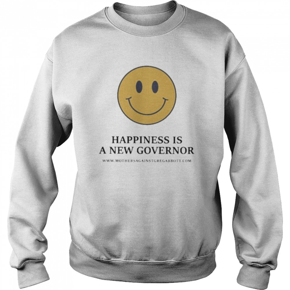 Happiness is a new governor  Unisex Sweatshirt