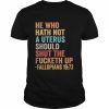 He Who Hath Not A Uterus Should Shut The Fucketh Up Fallopians 19 73 Tee Shirt Classic Men's T-shirt