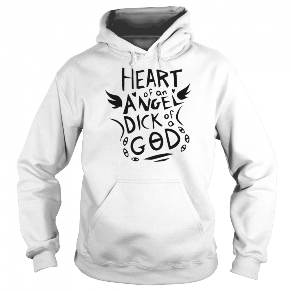 Heart Of An Angel Dick Of A God Shirt Unisex Hoodie