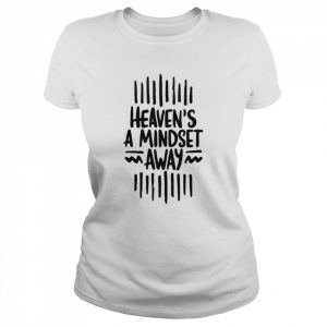 Heaven’s A Mindset Away Nothing but Thieves  Classic Women's T-shirt