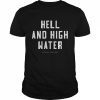 Hell and High Water  Classic Men's T-shirt