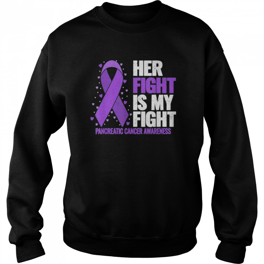 Her Fight is my Fight Pancreatic Cancer Awareness T-Shirt Unisex Sweatshirt