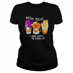 Hocus Pocus i need coffee to focus Halloween  Classic Women's T-shirt